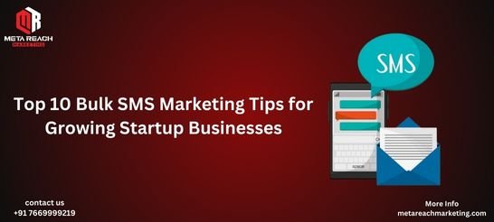 Top 10 Bulk SMS Marketing Tips for Startups